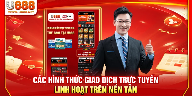 Các hình thức giao dịch trực tuyến linh hoạt trên nền tảng