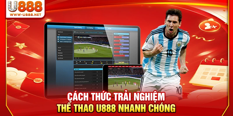 Thể Thao U888 | Xem Trực Tiếp 2.500+ Trận Đấu Free Mỗi Ngày 3 Cách thức trải nghiệm thể thao U888 nhanh chóng