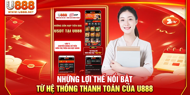 Những lợi thế nổi bật từ hệ thống thanh toán của U888