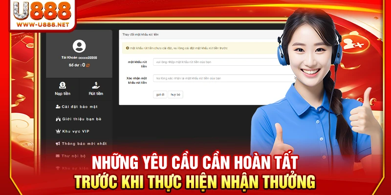 Rút Tiền Tại U888 Nhanh Chóng, An Toàn Với Quy Trình Chuẩn 2 Những yêu cầu cần hoàn tất trước khi thực hiện nhận thưởng