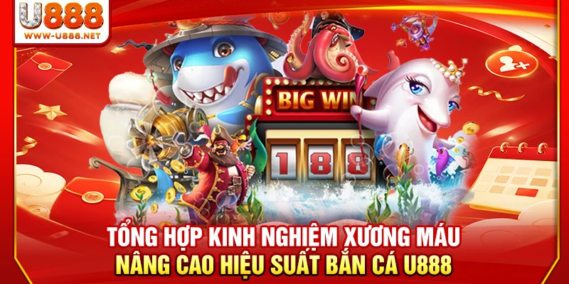Bắn Cá U888 Không Gian Săn Quà Đại Dương Sống Động Vô Cùng 2 Tổng hợp kinh nghiệm xương máu nâng cao hiệu suất bắn cá U888