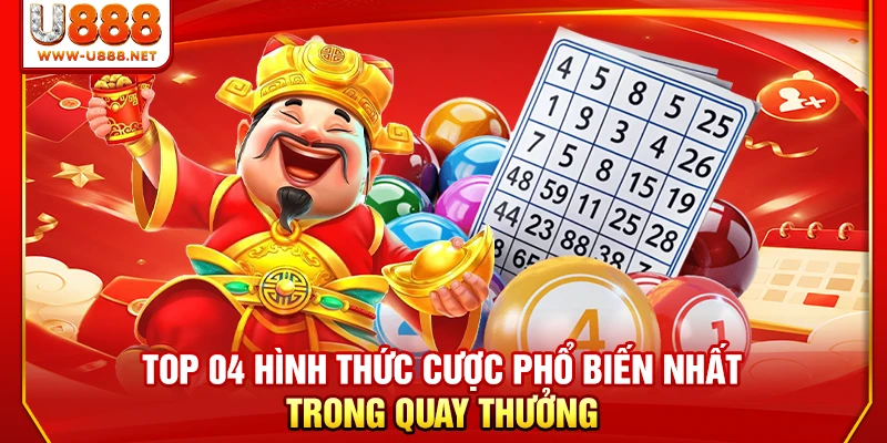 Xổ Số U888 - Top Sân Chơi Được Săn Đón Nhất Năm 2026 2 Top 04 hình thức cược phổ biến nhất trong quay thưởng
