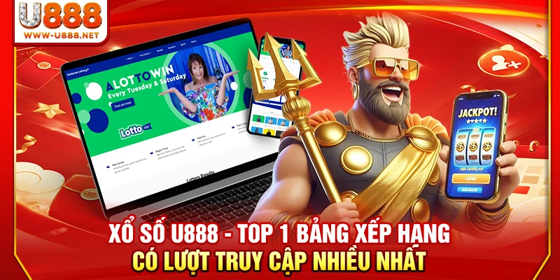 Xổ Số U888 - Top Sân Chơi Được Săn Đón Nhất Năm 2026 1 Xổ số U888 - Top 1 bảng xếp hạng có lượt truy cập nhiều nhất