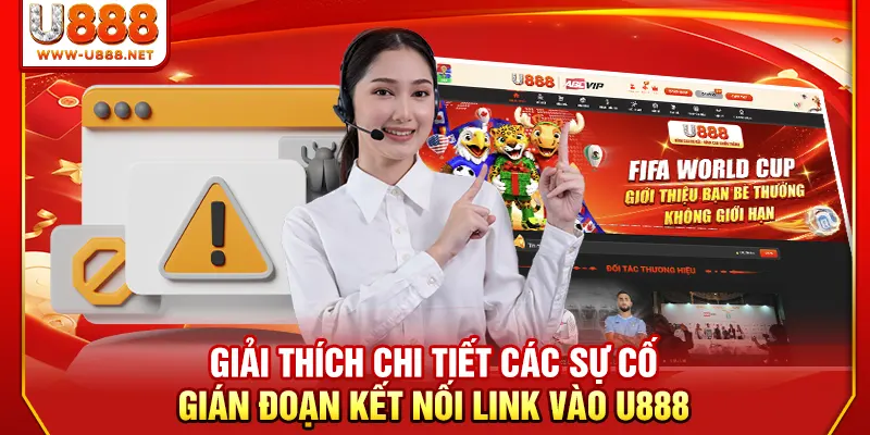 Link Vào U888 Chính Thức Không Bị Chặn Mới Nhất 2026 4 Giải thích chi tiết các sự cố gián đoạn kết nối link vào U888
