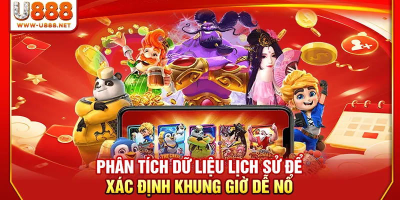 Phân tích dữ liệu lịch sử tại U888 để xác định khung giờ dễ nổ