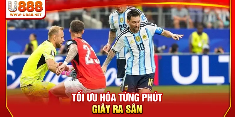 Tối ưu hóa từng phút giây ra sân